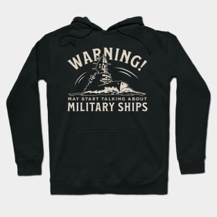 May Start Talking About Military Ships! Hoodie